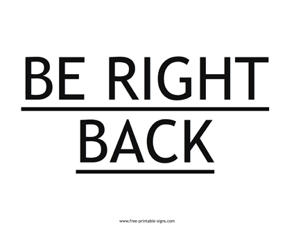 Be Right Back Sign