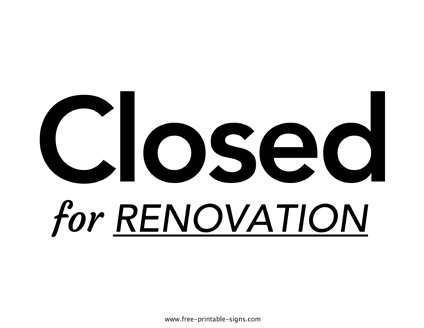 Closed For Renovation Sign