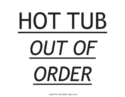 Hot Tub Out of Order Sign