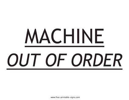 Machine Out of Order Sign