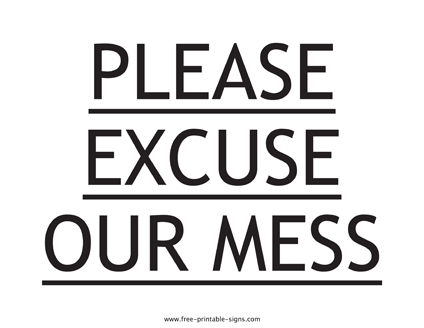 Please Excuse Our Mess Sign
