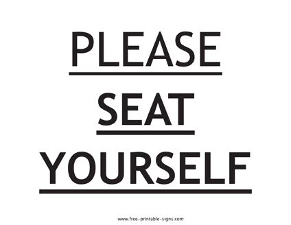 Printable Please Seat Yourself Sign – Free Printable Signs