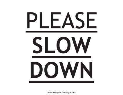 Please Slow Down Sign