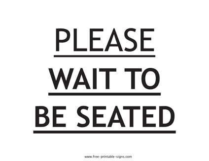 Please Wait to be Seated Sign