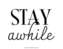 Stay Awhile Sign