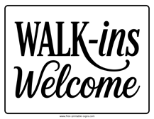 Walk-ins Welcome Sign