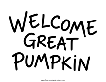 Welcome Great Pumpkin Sign